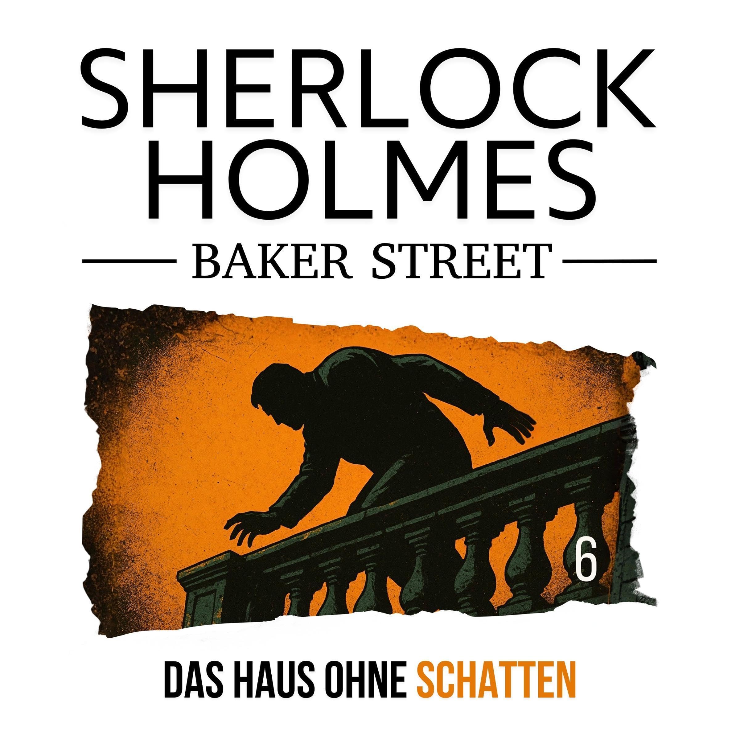 Das Haus ohne Schatten: Sherlock Holmes - Baker Street, Folge 6