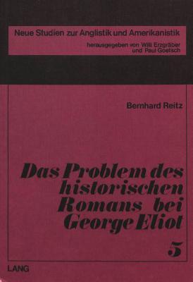 Das Problem des historischen Romans bei George Eliot (Neue Studien zur Anglistik und Amerikanistik)