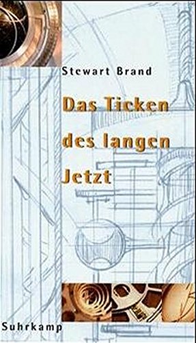 Das Ticken des langen Jetzt. Zeit und Verantwortung am Beginn des neuen Jahrtausends.