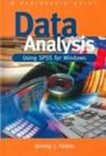 Data Analysis Using SPSS for Windows - Version 6: A Beginner′s Guide