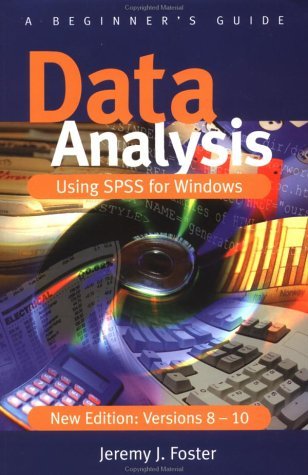 Data Analysis Using SPSS for Windows Versions 8 - 10: A Beginner′s Guide
