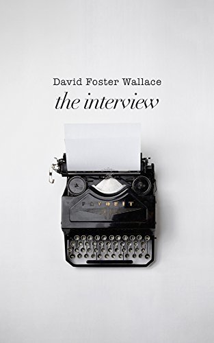 David Foster Wallace: The Interview