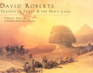 David Roberts: Travels in Egypt & the Holy Land