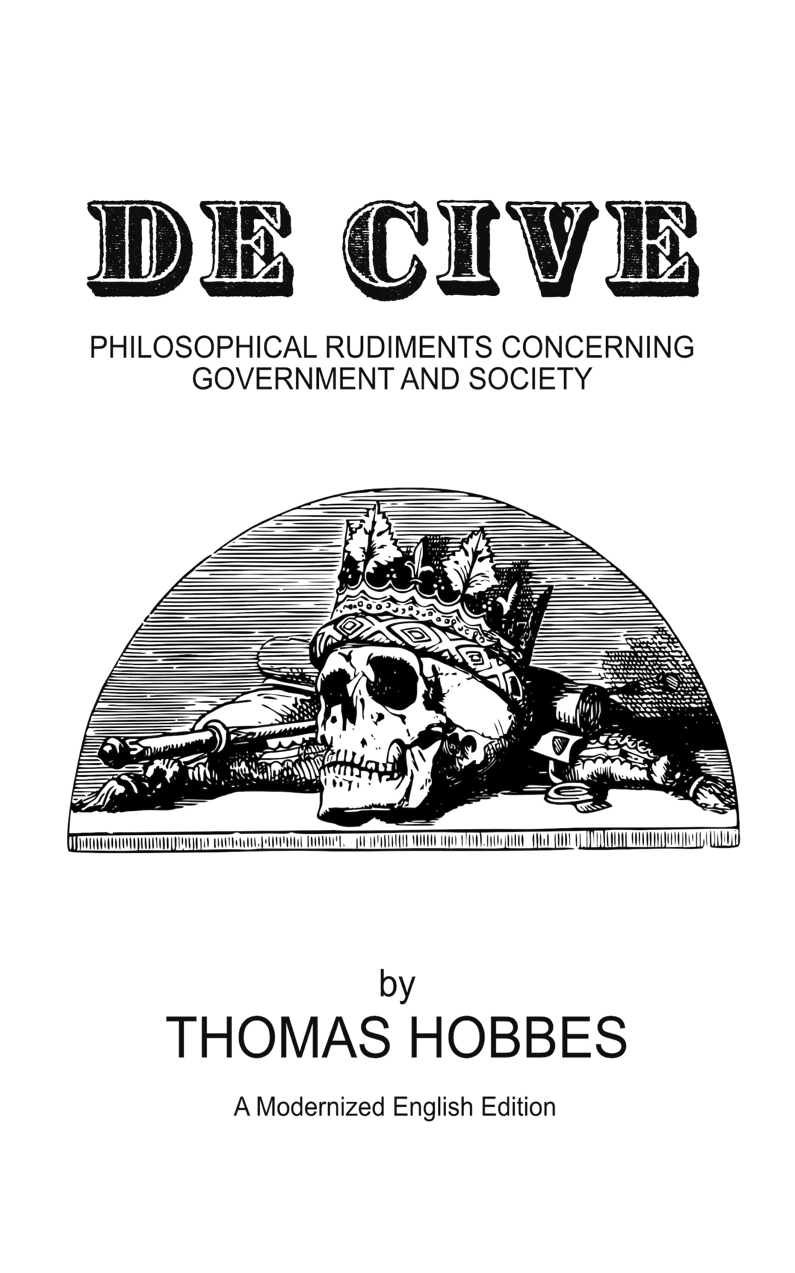 De Cive: Philosophical Rudiments Concerning Government and Society