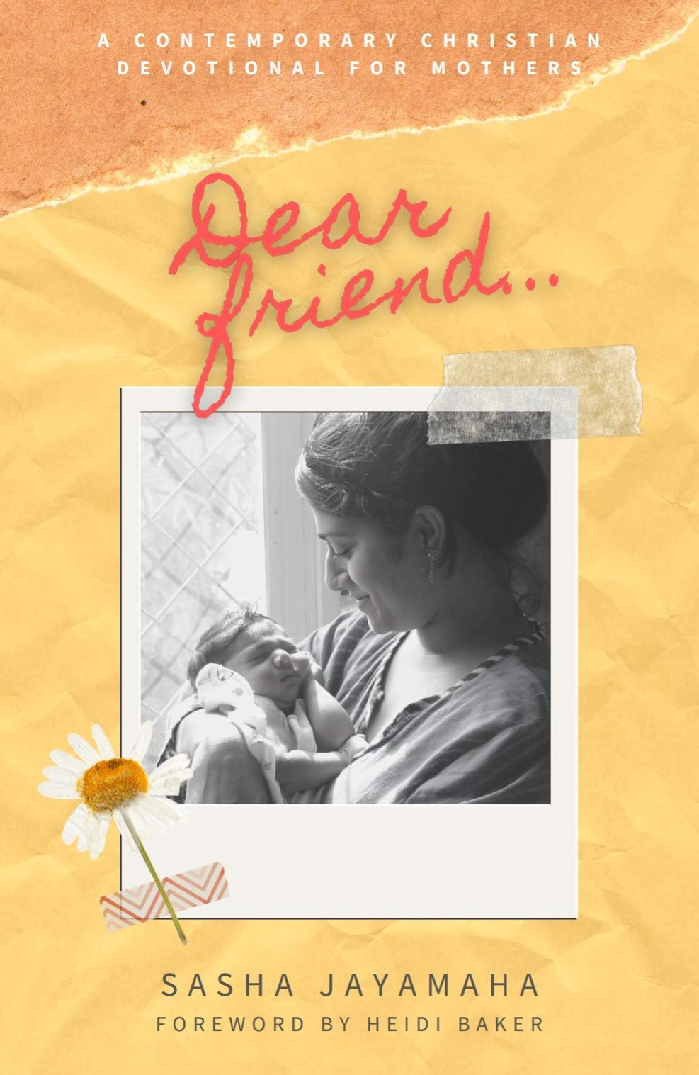 Dear Friend: A contemporary Christian devotional for mothers