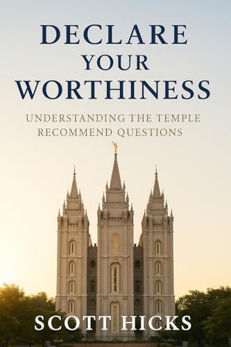 Declare Your Worthiness: Your Guide to Understanding the LDS Temple Recommend Questions