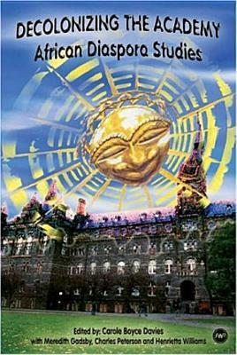 Decolonizing the Academy: African Diaspora Studies