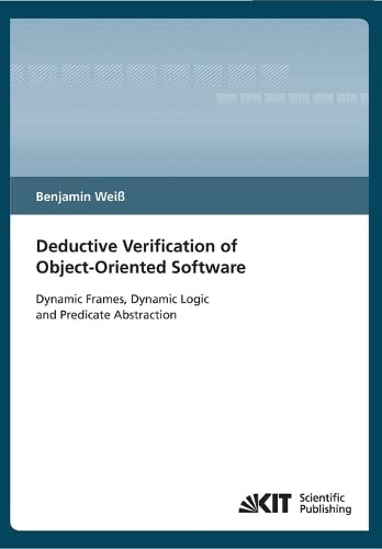 Deductive Verification of Object-Oriented Software: Dynamic Frames, Dynamic Logic and Predicate Abstraction