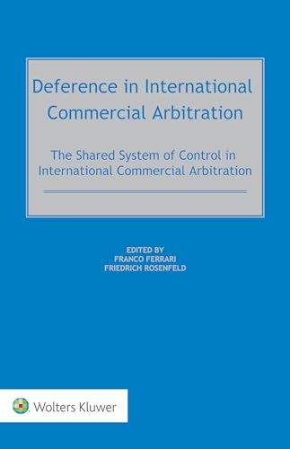 Deference in International Commercial Arbitration: The Shared System of Control in International Commercial Arbitration