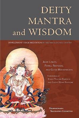 Deity Mantra and Wisdom: Development Stage Meditation in Tibetan Buddhist Tantra