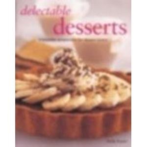 Delectable Desserts: Irresistable Temptations for Dessert Lovers