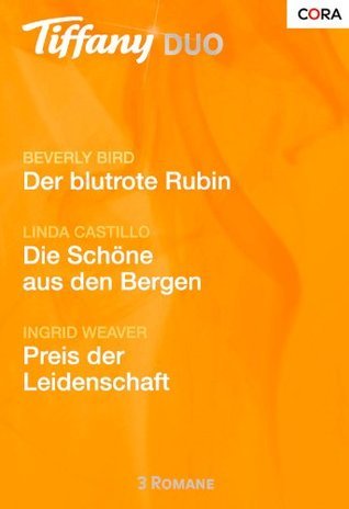 Der blutrote Rubin / Die Schöne aus den Bergen / Preis der Leidenschaft