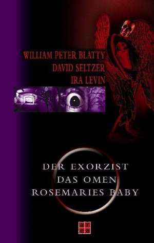 Der Exorzist. Das Omen. Rosemarys Baby.
