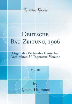 Deutsche Bau-Zeitung, 1906, Vol. 40