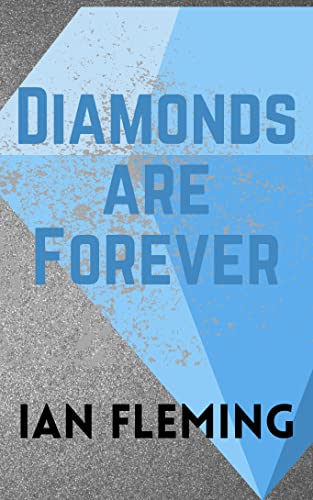 Diamonds are Forever: James Bond Book Four
