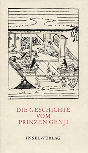 Die Geschichte Vom Prinzen Genji, Wie Sie Geschrieben Wurde Um Das Jahr Eintausend Unserer Zeitrechnung Von Murasaki, Genannt Shikibu, Hofdame Der Kaiserin Von Japan