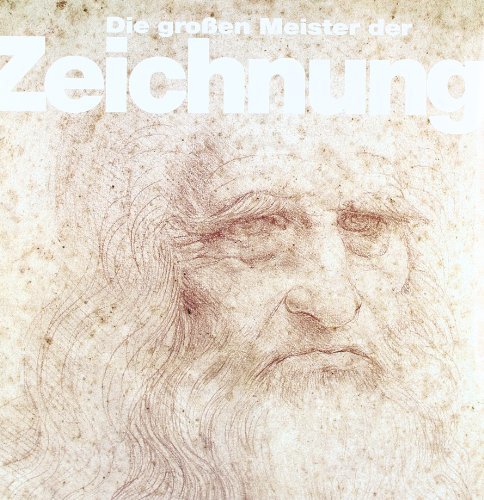 Die großen Meister der Zeichnung The great masters of drawing