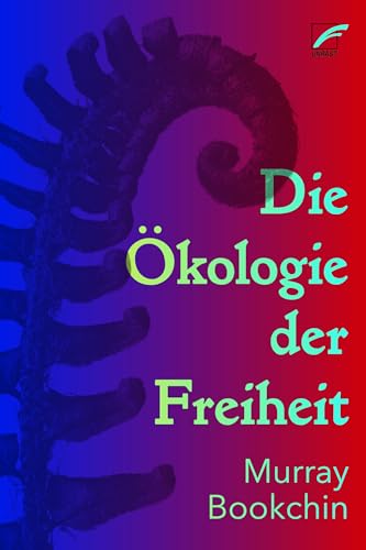 Die Ökologie der Freiheit