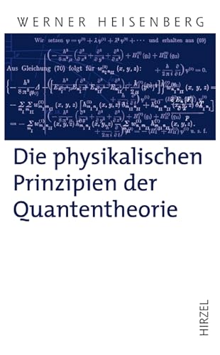 Die physikalischen Prinzipien der Quantentheorie (Hirzel Klassiker (weiße Reihe))