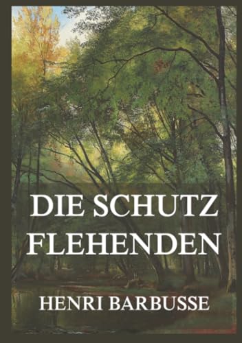 Die Schutzflehenden: Ein erschütterndes Dokument einer Epoche, die nicht wusste, dass sie zu Ende ging.