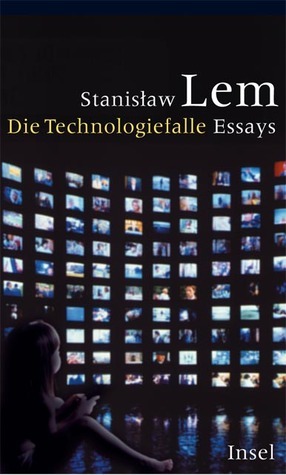 Die Technologiefalle. Essays.