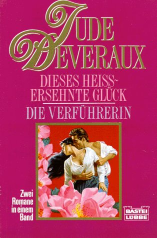 Dieses heißersehnte Glück / Die Verführerin