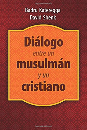 Dilogoentreunmusulmnyuncristiano: A Muslim and a Christian in Dialogue