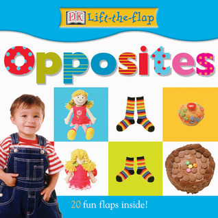 DK Lift the Flap: Opposites