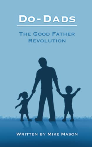Do Dads: The Good Father Revolution