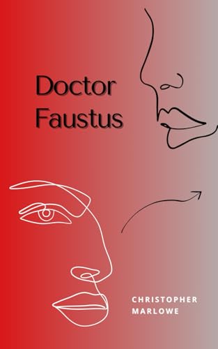Doctor Faustus: The 1604 Elizabethan Drama