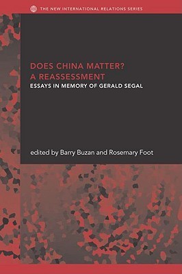 Does China Matter?: A Reassessment: Essays in Memory of Gerald Segal