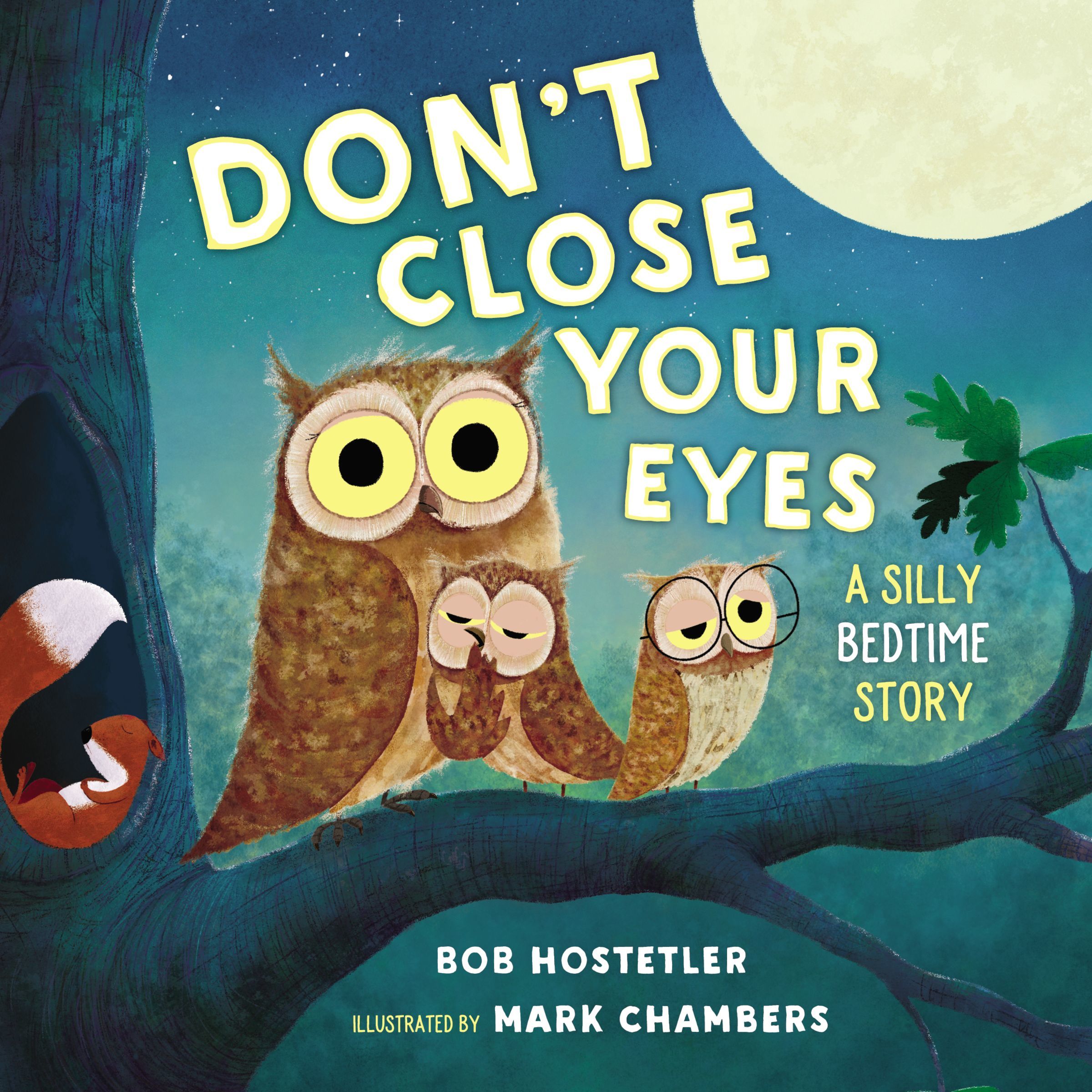 Don't Close Your Eyes: A Silly Bedtime Story