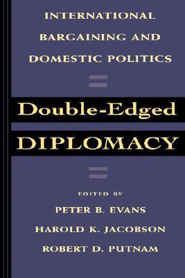 Double-Edged Diplomacy: International Bargaining and Domestic Politics