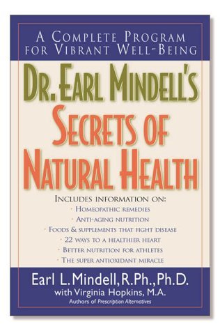 Dr. Earl Mindell's Secrets of Natural Health: A Complete Program for Vibrant Well-Being