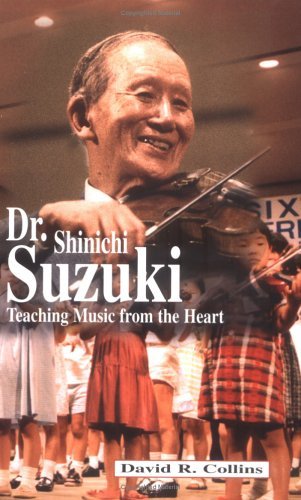 Dr. Shinichi Suzuki: Teaching Music from the Heart