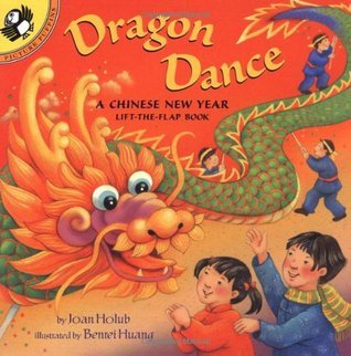 Dragon Dance: A Chinese New Year Lift-the-Flap Book
