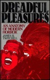 Dreadful Pleasures: An Anatomy of Modern Horror