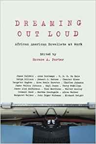 Dreaming Out Loud: African American Novelists at Work