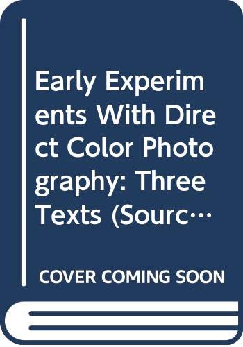 Early Experiments With Direct Color Photography: Three Texts