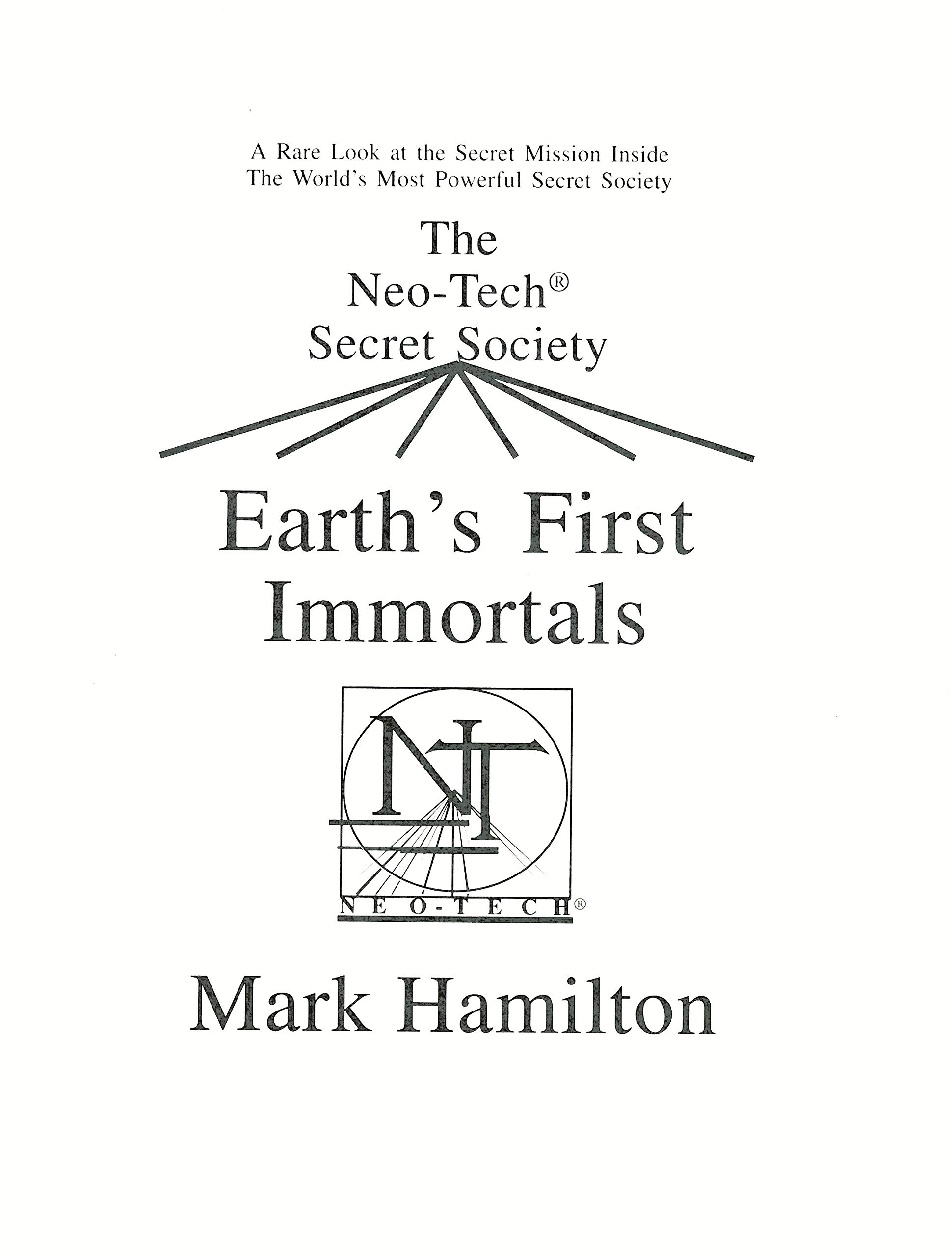 Earth's First Immortals: Three Historic Books of the Neo-Tech Society and its Secret Mission