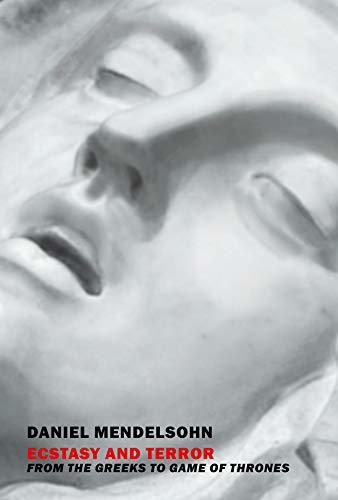Ecstasy and Terror: From the Greeks to Game of Thrones