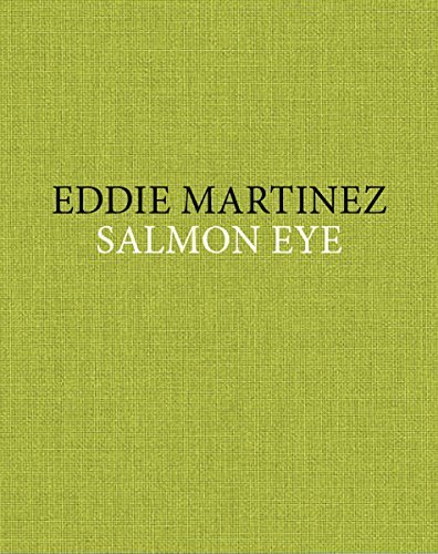 Eddie Martinez: Salmon Eye