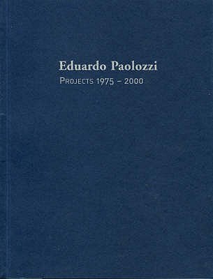 Eduardo Paolozzi: Projects 1975-2000