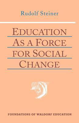 Education as a Force for Social Change: (CW 296, 192, 330/331) (Volume 4)