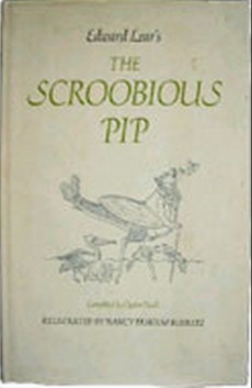 EDWARD LEAR'S The SCROOBIOUS PIP.
