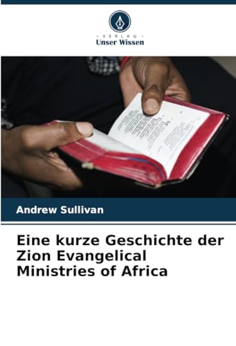 Eine kurze Geschichte der Zion Evangelical Ministries of Africa