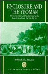 Enclosure and the Yeoman: The Agricultural Development of the South Midlands, 1450-1850