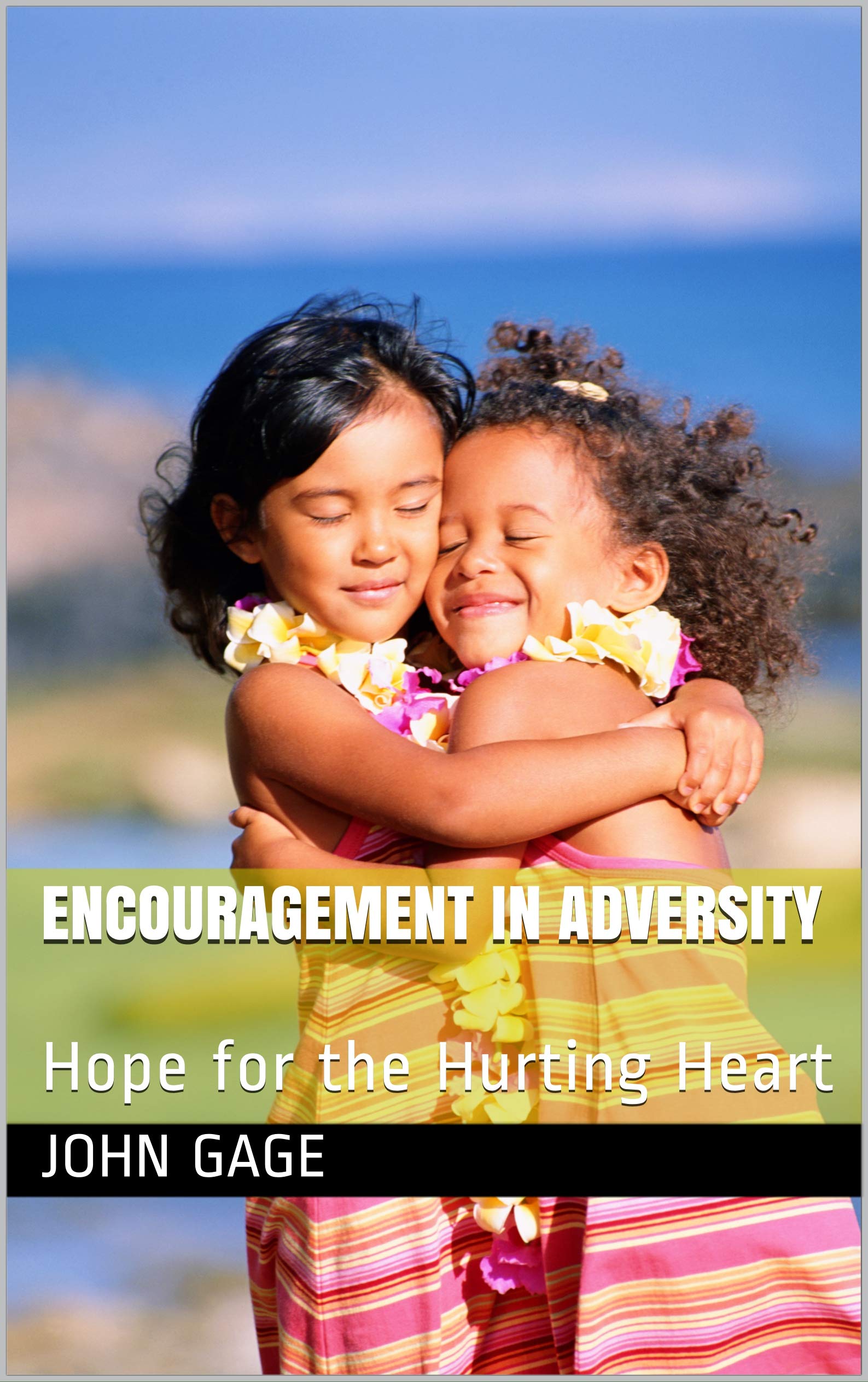 Encouragement in Adversity: Hope for the Hurting Heart