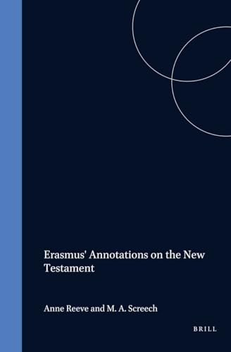 Erasmus' Annotations on the New Testament: Acts ― Romans ― I and II Corinthians. Facsimile of the Latin Text with all Earlier Variants