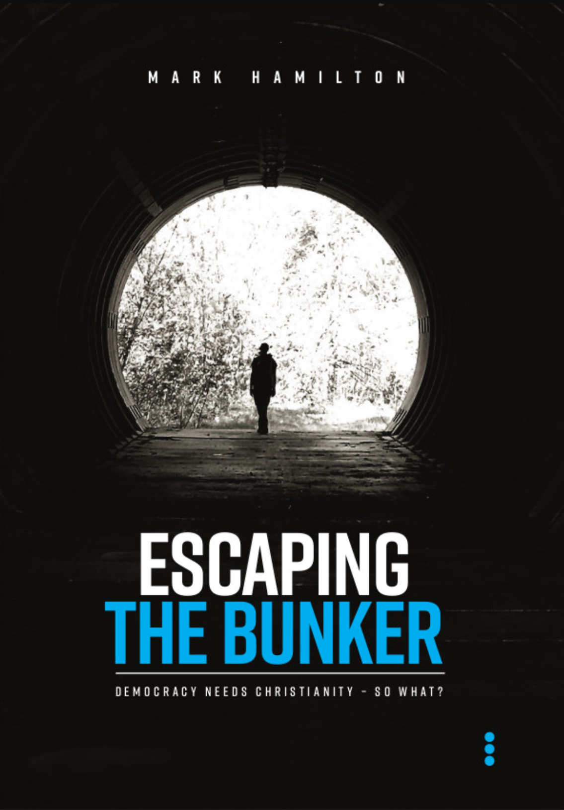 Escaping the Bunker : Democracy Needs Christianity – So What?